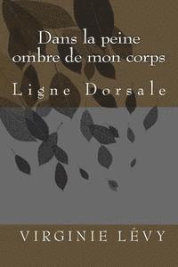 bokomslag Dans la peine ombre de mon corps: Ligne Dorsale