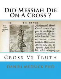 Daniel W. Merrick - Did Messiah Die On A Cross ?: Cross Vs Truth, Häftad. Tillgänglighet: Lägg i varukorg