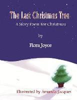 bokomslag The Last Christmas Tree: A Christmas Story-Poem