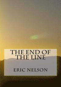 Eric G. Nelson - The End of the Line, Häftad