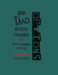 bokomslag Diary of a Mad Stock Trader or 50 Shades of Play