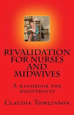 bokomslag Revalidation for nurses and midwives: A handbook for registrants