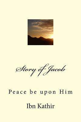 Story of Jacob: Peace be upon Him 1