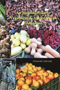 bokomslag An Introduction to Veganism and Agricultural Globalism