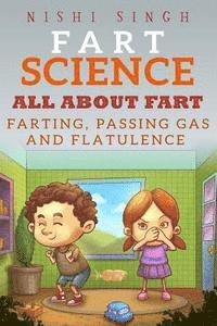 bokomslag Fart Science: All About Fart: Farting, Passing Gas And Flatulence