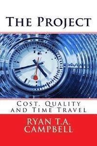 The Project: Cost, Quality and Time Travel 1