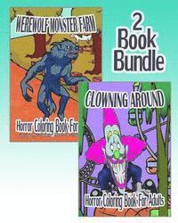 Horror Coloring Book For Adults: Werewolf Monster Farm & Clowning Around (2 Book Bundle) 1
