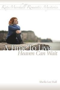 bokomslag A Time To Live - Heaven Can Wait