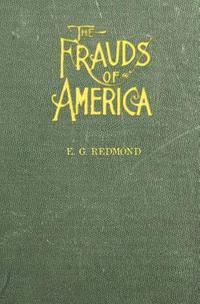 Frauds of America: How they are worked and how to foil them 1