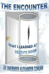 The Encounter: What I Learned At Death's Door 1