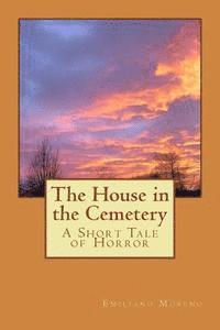 bokomslag The House in the Cemetery: A Short Tale of Horror