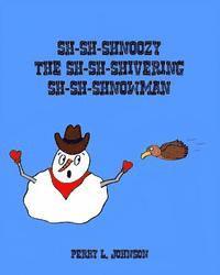 bokomslag Sh-Sh-Shnoozy the Sh-Sh-Shivering Sh-Sh-Shnowman