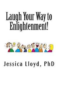bokomslag Laugh Your Way to Enlightenment!: The Art of Spiritual Laughter