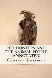 bokomslag Red Hunters and the Animal People (annotated)