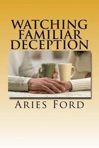 Aries Ford - Watching Familiar Deception, Häftad