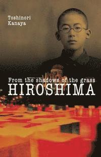 bokomslag Hiroshima: From the shadows of the grass