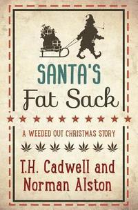 bokomslag Santa's Fat Sack: A Weeded Out Christmas Story