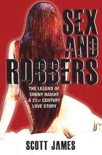 Sex and Robbers: The Legend of Sonny Haight