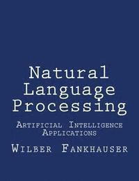 bokomslag Artificial Intelligence Applications: Natural Language Processing