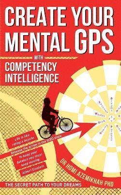 bokomslag Create Your Mental GPS with Competency Intelligence: The secret path to your dreams