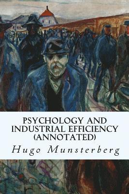 Psychology and Industrial Efficiency (annotated) 1