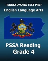 bokomslag PENNSYLVANIA TEST PREP English Language Arts PSSA Reading Grade 4: Covers the Pennsylvania Core Standards (PCS)