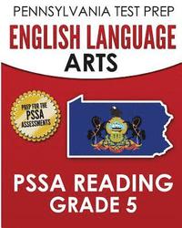bokomslag PENNSYLVANIA TEST PREP English Language Arts PSSA Reading Grade 5: Covers the Pennsylvania Core Standards (PCS)