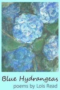 bokomslag Blue Hydrangeas: Poems by Lois Read