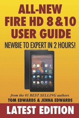 All-New Fire HD 8 & 10 User Guide - Newbie to Expert in 2 Hours! 1