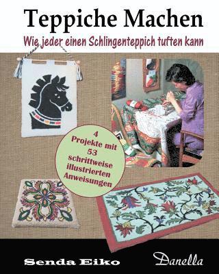 bokomslag Teppiche machen: Wie jeder einen Schlingenteppich tuften kann