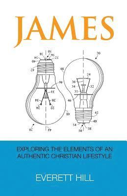 James: Exploring the Elements of an Authentic Christian Lifestyle 1