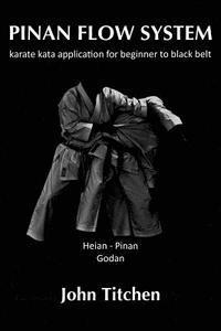 bokomslag Pinan Flow System: Heian / Pinan Godan: karate kata application for beginner to black belt