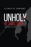 Unholy Retribution: A Murder Mystery Suspense/Thriller 1