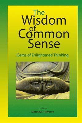 bokomslag The Wisdom of Common Sense: Gems of Enlightened Thinking