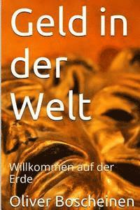 bokomslag Geld in der Welt: Willkommen auf der Erde