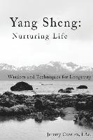 bokomslag Yang Sheng: Nurturing Life: Wisdom and Techniques for Longevity