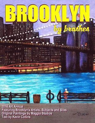 Sr. Maggio, Michael, Kevin Collins - Brooklyn by Brushes: 2016 Illustrated Annual, Häftad