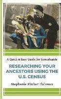 bokomslag Researching Your Ancestor Using the U.S. Census