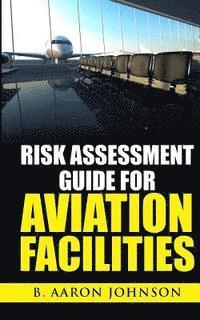 bokomslag Risk Assessment Guide for Aviation Facilities