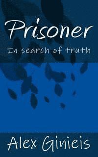 bokomslag Prisoner: In search of truth