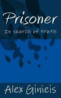 Prisoner: In search of truth 1