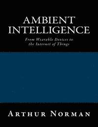 bokomslag Ambient Intelligence: From Wearable Devices to the Internet of Things