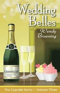 Wendy Bruening - Wedding Belles: The Cupcake Series Book 3, Häftad