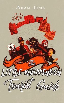 Adam Jones - The Little Whippendon Tourist Guide: Little Whippendon Omnibus, Häftad