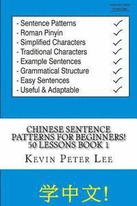 bokomslag Chinese Sentence Patterns For Beginners! 50 Lessons Book 1