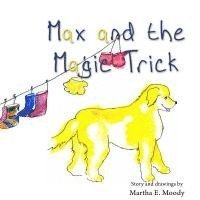 Martha E. Moody - Max and the Magic Trick, Häftad