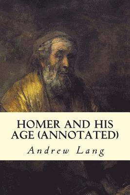 bokomslag Homer and His Age (annotated)