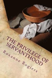 bokomslag The Privilege of Servanthood: Few are Chosen