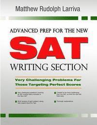 bokomslag Advanced Prep for the New SAT Writing Section: Very Challenging Problems for Those Targeting Perfect Scores