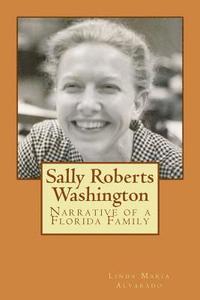 bokomslag Sally Roberts Washington: Narrative of a Florida Family
